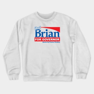 BRIAN FOR GOVERNOR Crewneck Sweatshirt